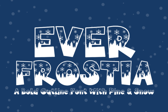 Everfrostia: The Premium Decorative Font for Seasonal Campaigns