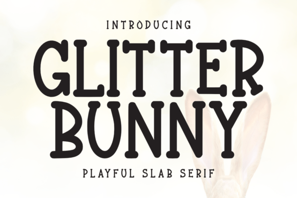 Glitter Bunny: A Playful Slab Serif Font for Small Business Branding