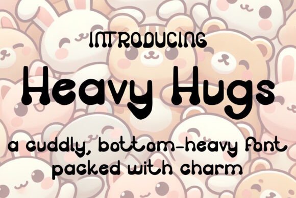 Heavy Hugs: A Warm Decorative Typeface for Digital Branding